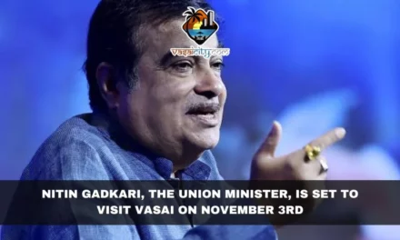 Nitin Gadkari, the Union Minister, is set to visit Vasai on November 3rd