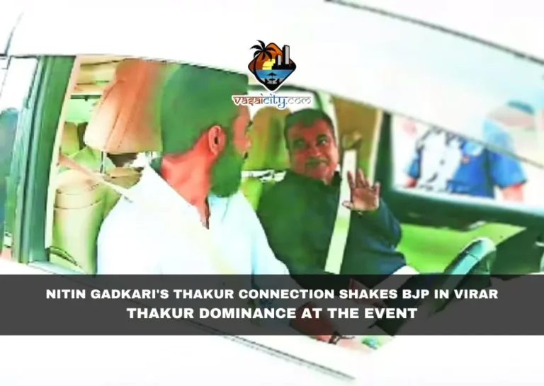 Nitin Gadkari's Thakur Connection Shakes BJP in Virar; Thakur Dominance at the Event