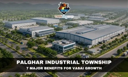 Palghar Industrial Township Set to Transform Vasai’s Future with Jobs, Infrastructure and Real Estate Growth
