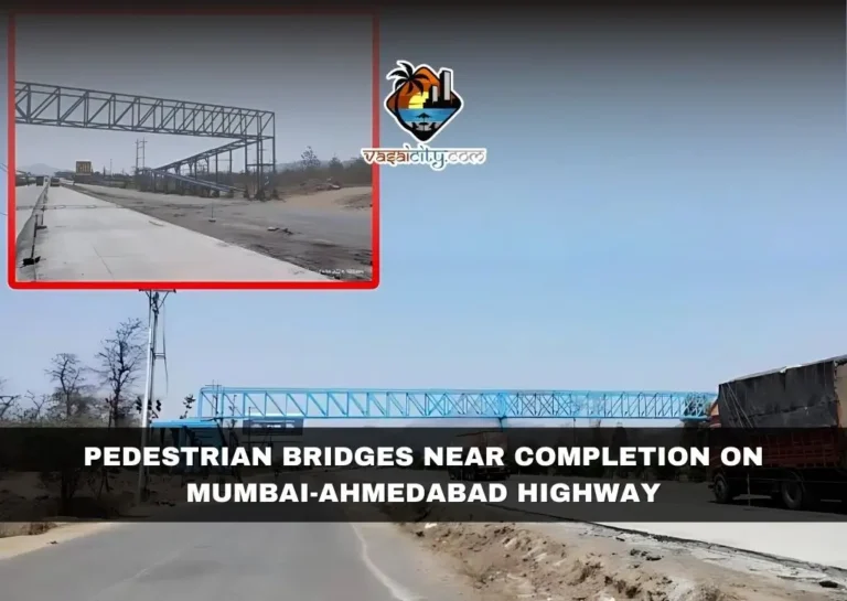 PEDESTRIAN BRIDGES NEAR COMPLETION ON MUMBAI-AHMEDABAD HIGHWAY 2 Pedestrian Bridges Near Completion On Mumbai-Ahmedabad Highway