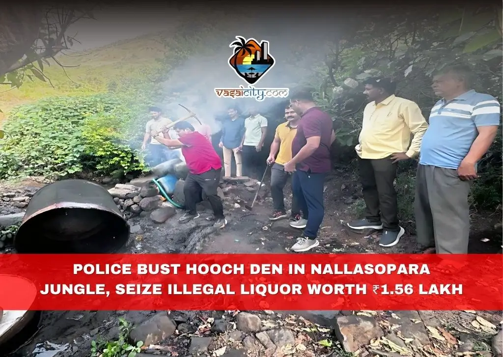 Police Bust Hooch Den in Nallasopara Jungle, Seize Illegal Liquor Worth ₹1.56 Lakh