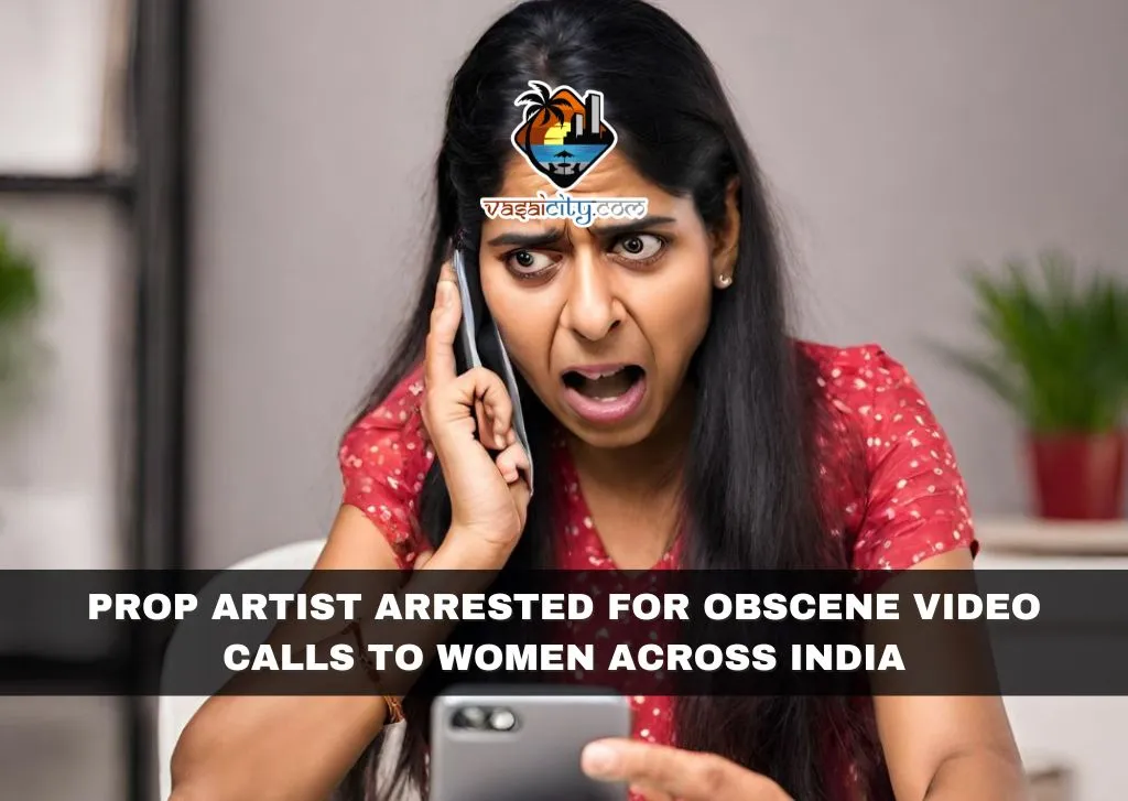 Prop Artist Arrested for Obscene Video Calls to Women Across India