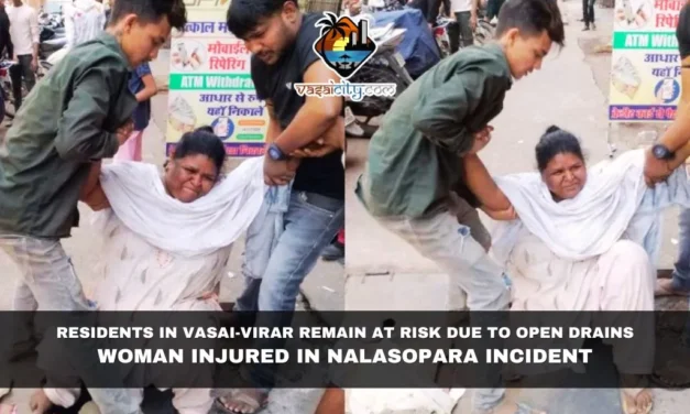 Residents in Vasai-Virar Remain at Risk Due to Open Drains; Woman Injured in Nalasopara Incident