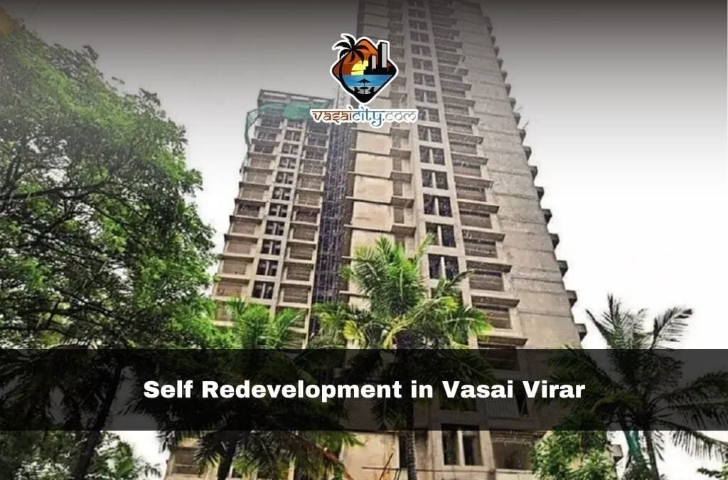 Self Redevelopment in Vasai Virar: 7 Key Facts That Will Change Housing Forever