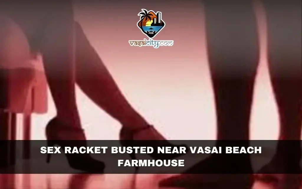 Sex Racket Busted Near Vasai Beach Farmhouse