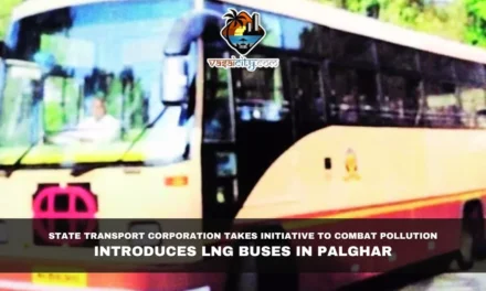 State Transport Corporation Takes Initiative to Combat Pollution; Introduces LNG Buses in Palghar