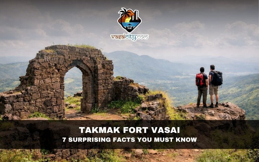 Takmak Fort Vasai: A Hidden Gem for History and Trekking Lovers