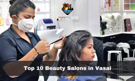 Top 10 Beauty Salons in Vasai: Your Guide to Beauty and Wellness