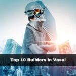Top 10 Builders in Vasai
