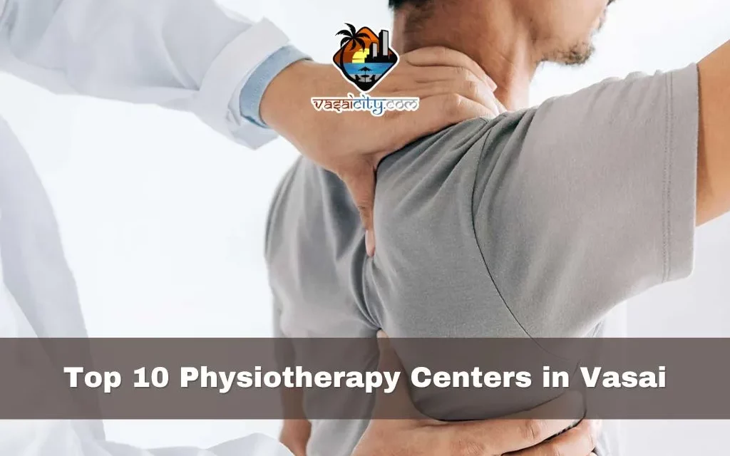 Top 10 Physiotherapy Centers in Vasai: Optimal Care for Rehabilitation Needs