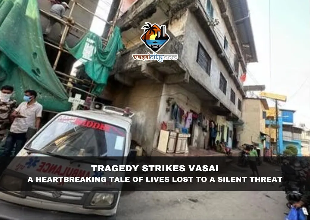 Tragedy Strikes Vasai A Heartbreaking Tale of Lives Lost to a Silent Threat