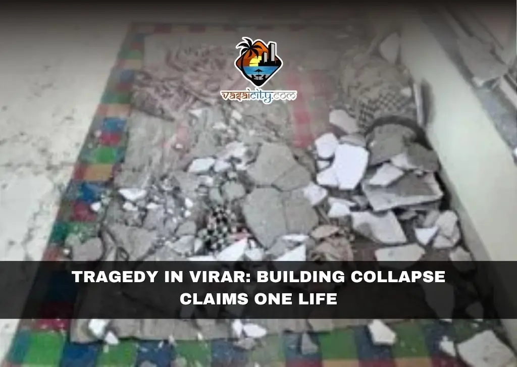 Tragedy in Virar: Building Collapse Claims One Life