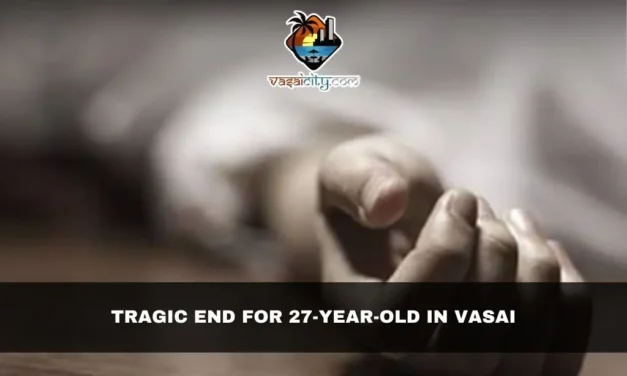 Tragic End for 27-Year-Old in Vasai