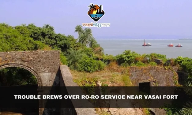 Trouble Brews Over Ro-Ro Service Near Vasai Fort