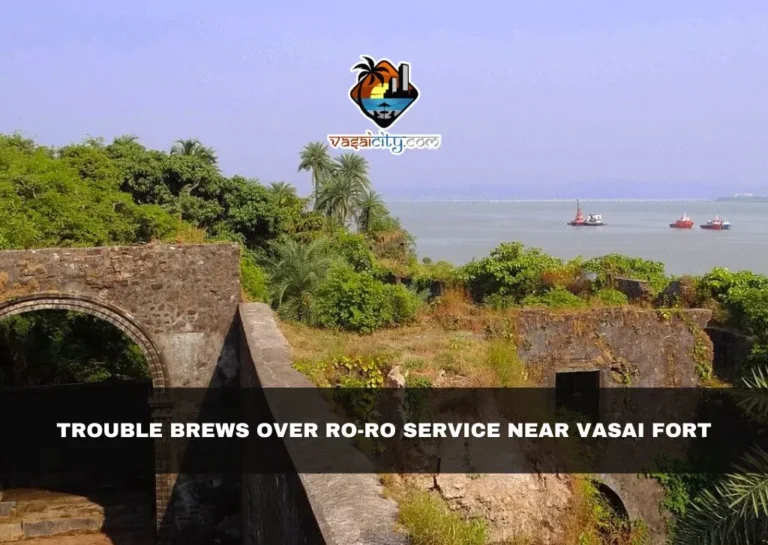 Trouble Brews Over Ro-Ro Service Near Vasai Fort
