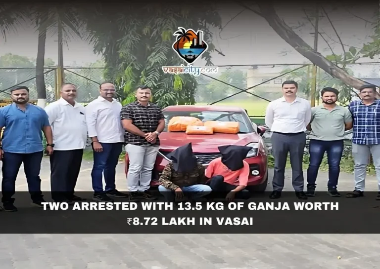 TWO ARRESTED WITH 13.5 KG OF GANJA WORTH ₹8.72 LAKH IN VASAI 1 Two Arrested With 13.5 Kg Of Ganja Worth ₹8.72 Lakh In Vasai