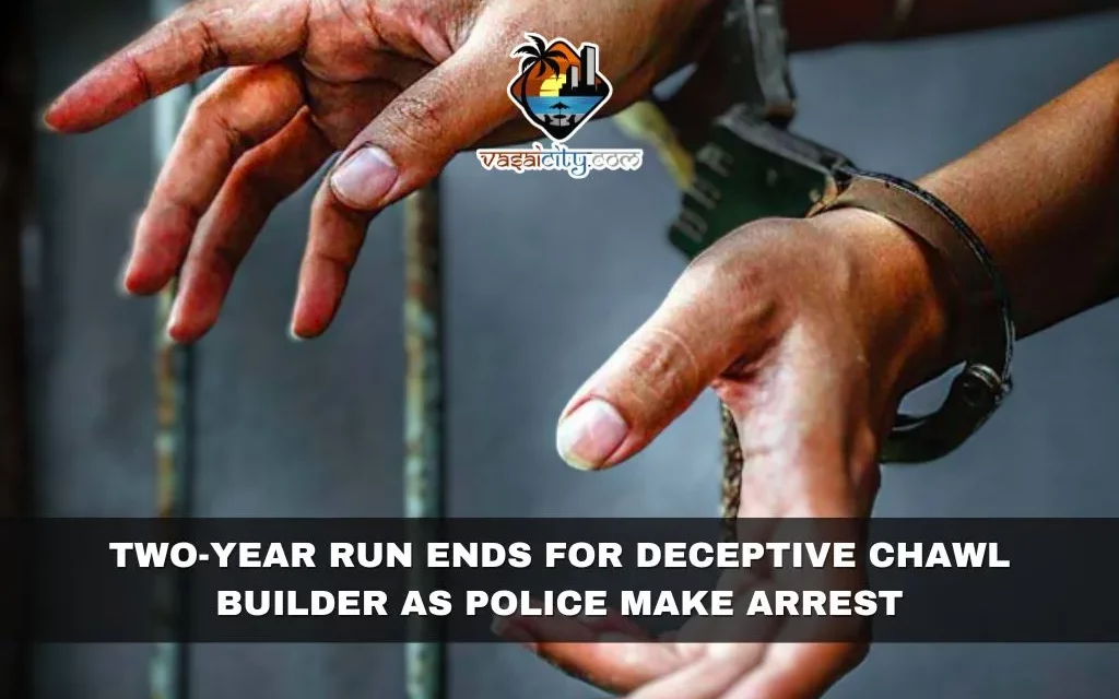 Two-Year Run Ends for Deceptive Chawl Builder as Police Make Arrest