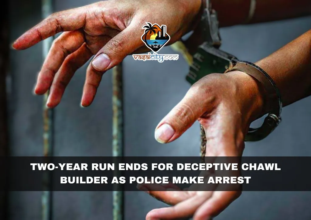 Two-Year Run Ends for Deceptive Chawl Builder as Police Make Arrest