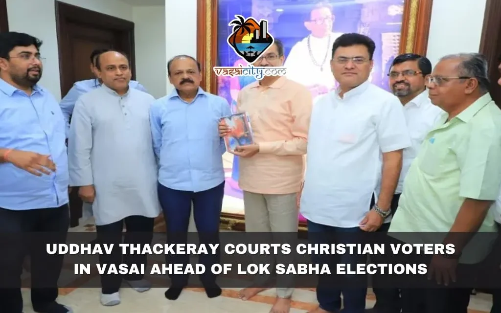 Uddhav Thackeray Courts Christian Voters in Vasai Ahead of Lok Sabha Elections