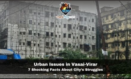 Urban Issues in Vasai-Virar: 7 Shocking Facts About City’s Struggles