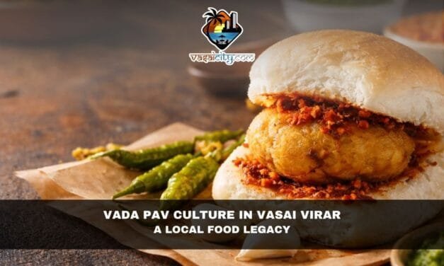 Vada Pav Culture in Vasai Virar: A Local Food Legacy