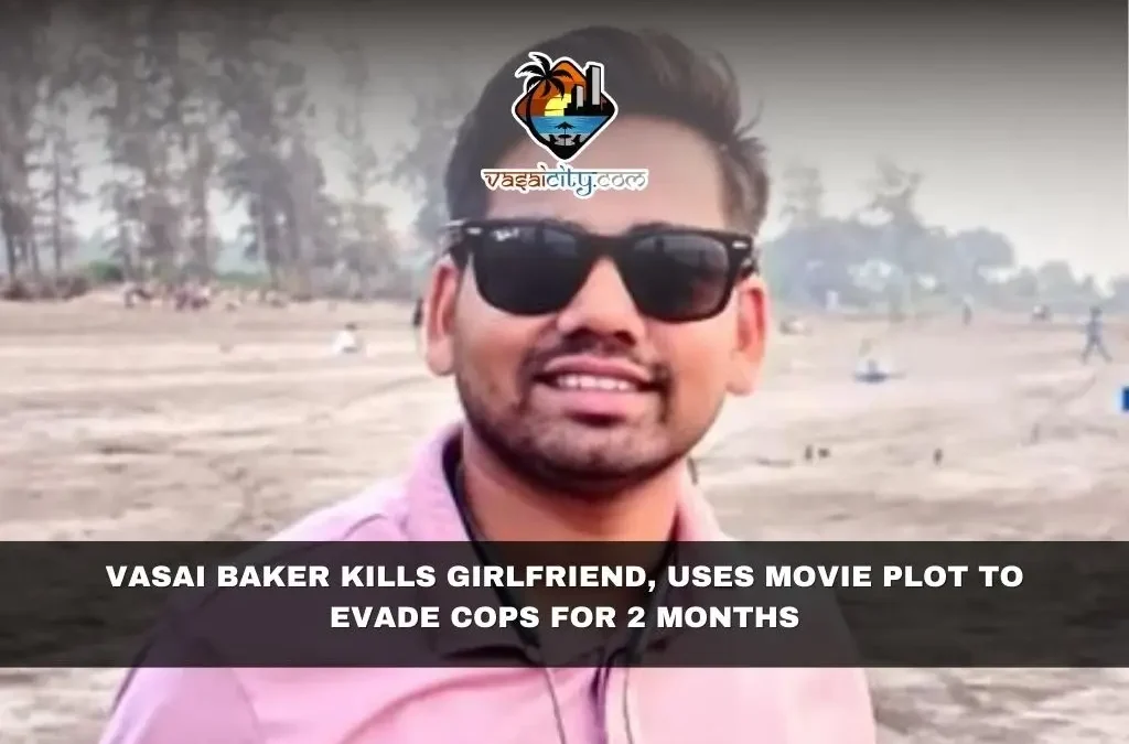 Vasai Baker Kills GF, Uses Movie Plot to Evade Cops for 2 Months