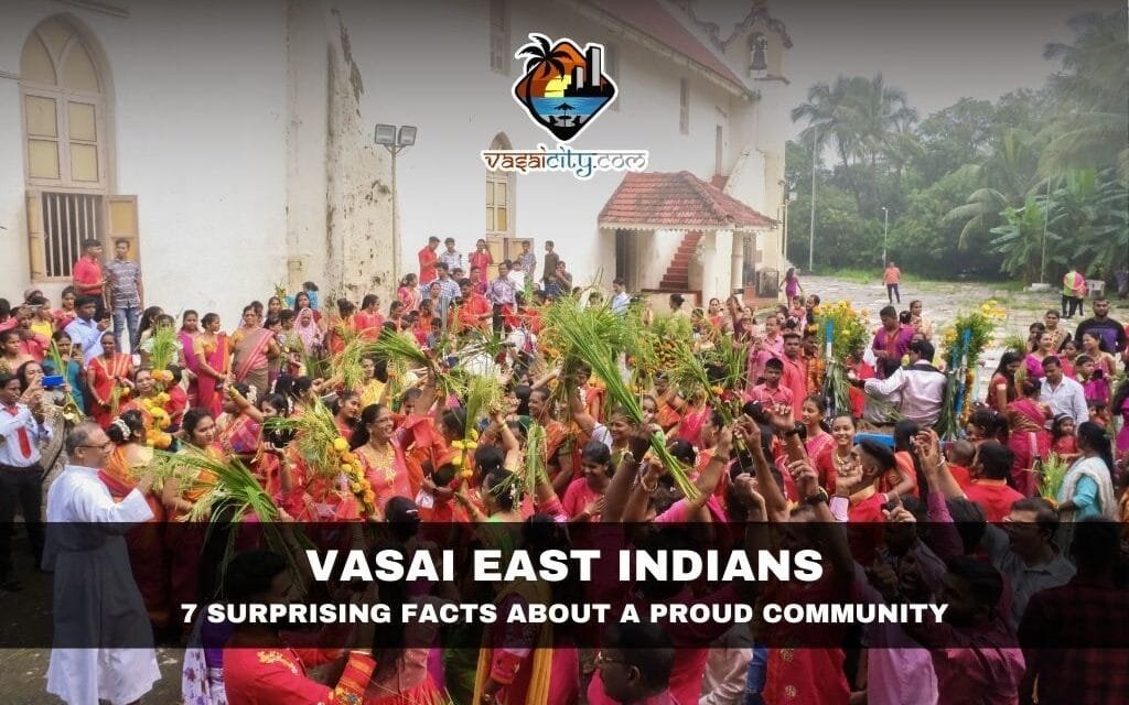 Vasai East Indians: 7 Surprising Facts About a Proud Community