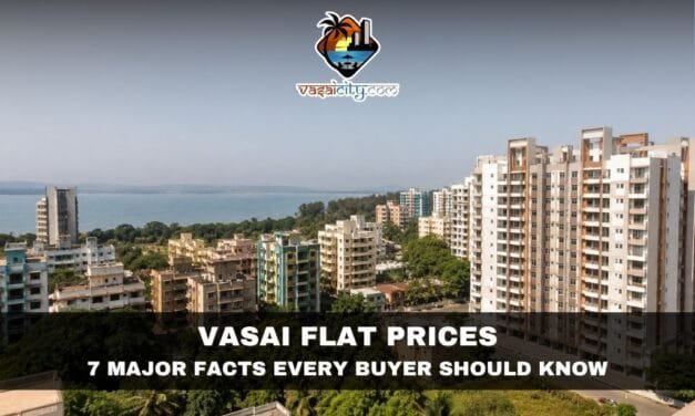 Vasai Flat Prices Continue to Attract First-Time Homebuyers Across MMR