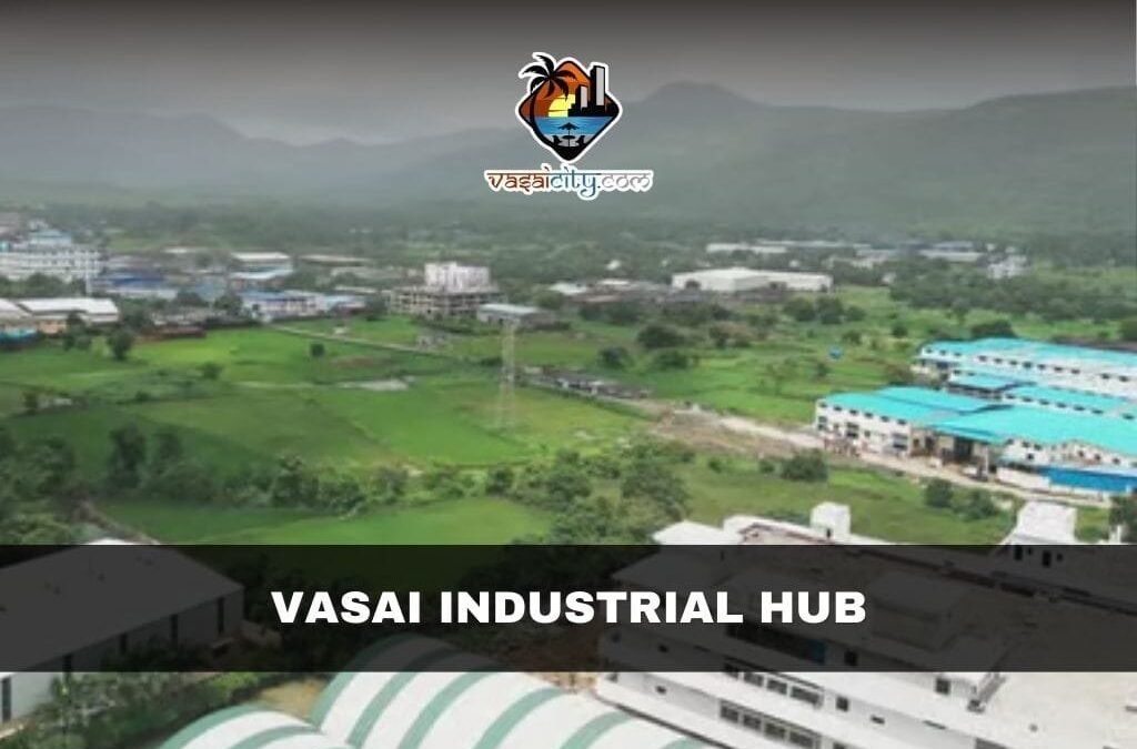 Vasai Industrial Hub Emerges as Palghar’s Economic Backbone