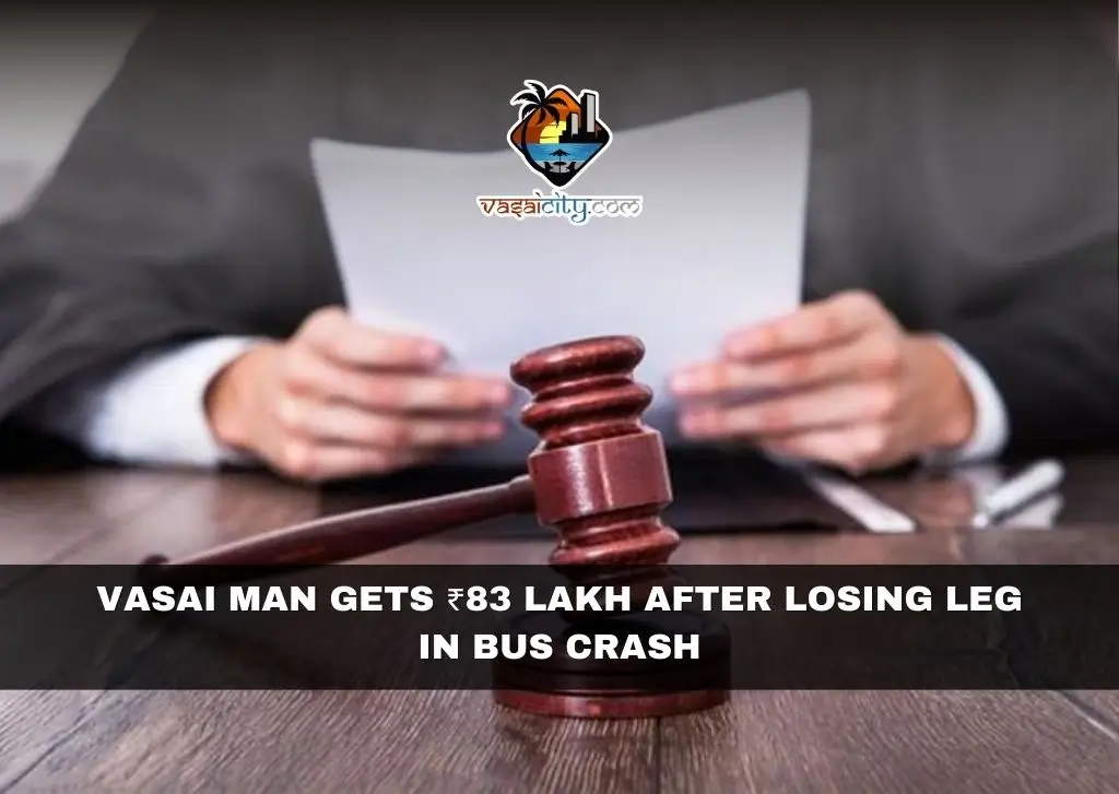 Vasai Man Gets ₹83 Lakh After Losing Leg in Bus Crash Vasai Man Gets ₹83 Lakh After Losing Leg in Bus Crash