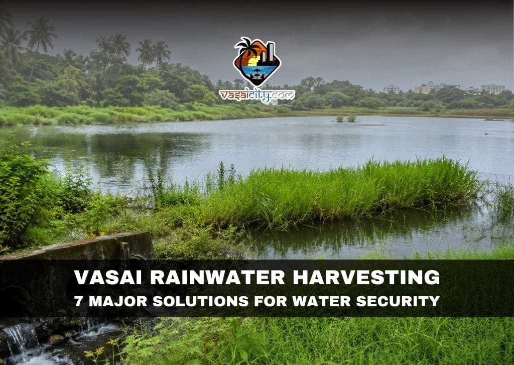 Vasai Rainwater Harvesting through wetlands, natural ponds and sustainable drainage during the monsoon.