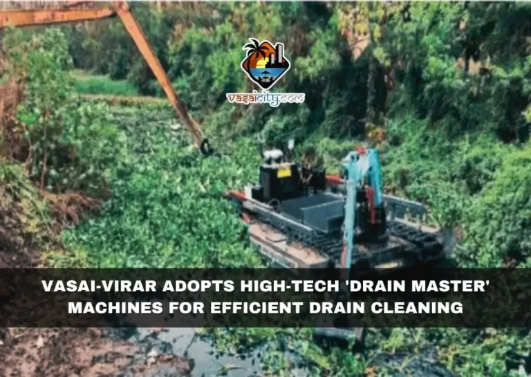 Vasai-Virar Adopts High-Tech 'Drain Master' Machines for Efficient Drain Cleaning