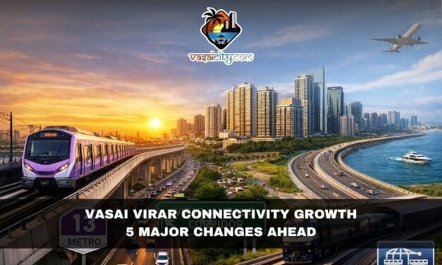 Vasai Virar Connectivity Growth: 5 Major Changes Ahead