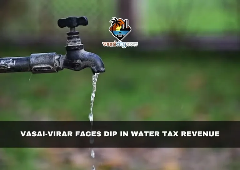 Vasai-Virar Faces Dip in Water Tax Revenue
