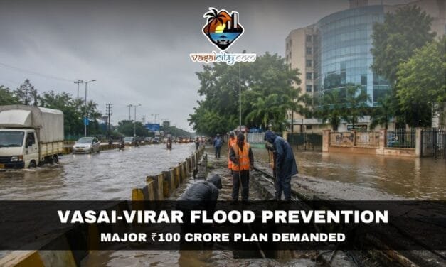 Vasai-Virar Flood Prevention: Mayor Demands ₹100 Crore Fund for Permanent Flood Solution