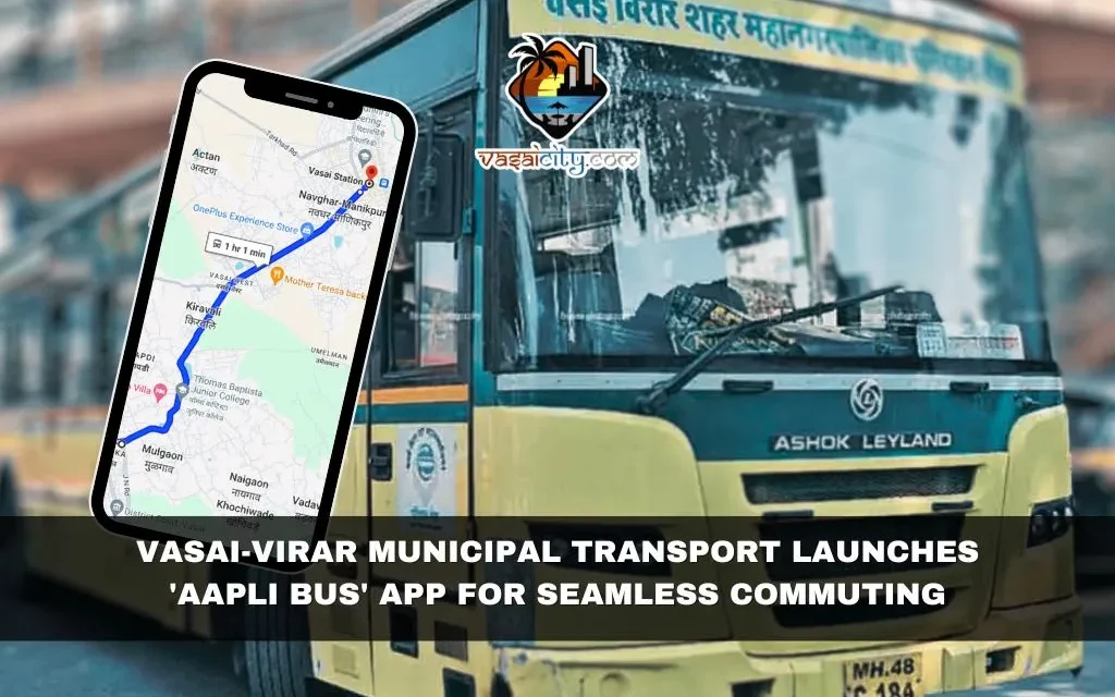 Vasai-Virar Municipal Transport Launches 'Aapli Bus' App for