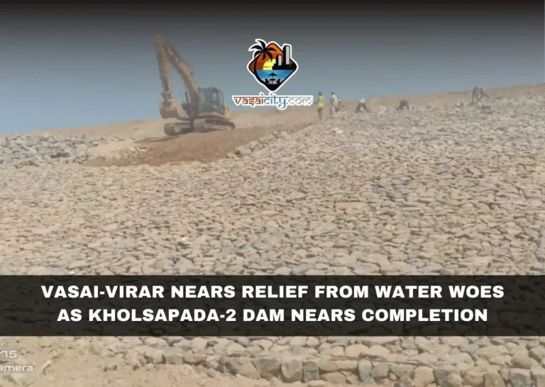 VASAI-VIRAR NEARS RELIEF FROM WATER WOES AS KHOLSAPADA-2 DAM NEARS COMPLETION 1 Vasai-Virar Nears Relief From Water Woes As Kholsapada-2 Dam Nears Completion