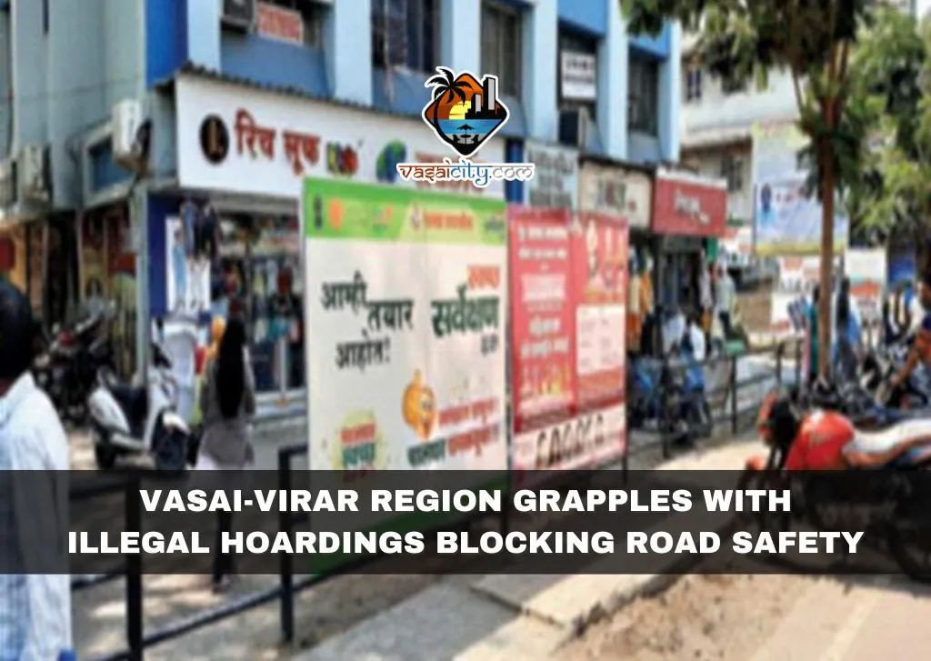 Vasai-Virar Region Grapples with Illegal Hoardings Blocking Road Safety