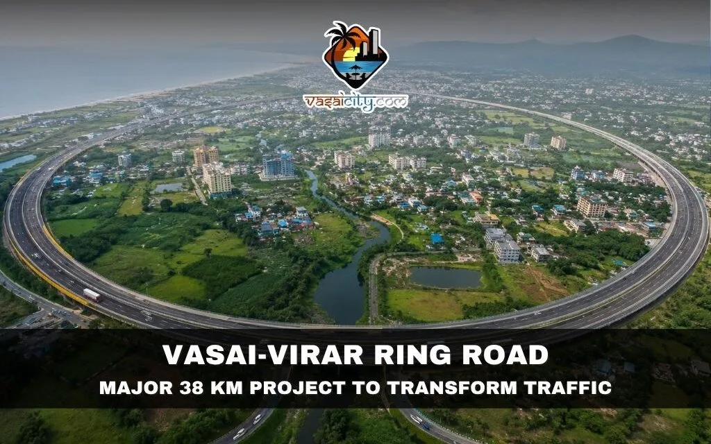 Vasai-Virar Ring Road: Maharashtra Revives 38 KM Road Project to Ease Traffic and Boost Connectivity