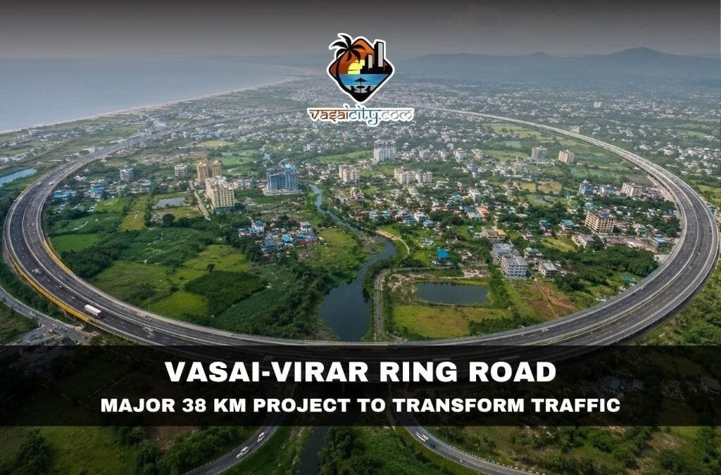 Vasai-Virar Ring Road: Maharashtra Revives 38 KM Road Project to Ease Traffic and Boost Connectivity