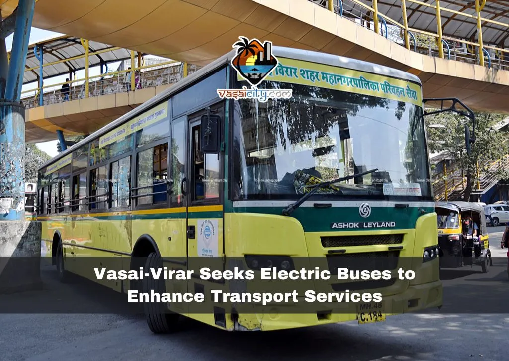 Vasai-Virar Seeks Electric Buses to Enhance Transport Services