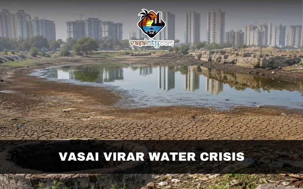 Vasai Virar Water Crisis: Why Is the City’s Water Problem Becoming More Serious?