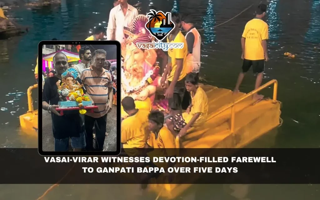 Vasai-Virar Witnesses Devotion-Filled Farewell to Ganpati Bappa Over Five Days