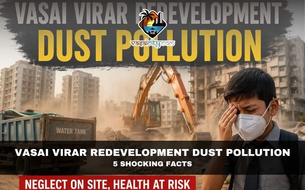 Vasai Virar Redevelopment Dust: 5 Shocking Facts