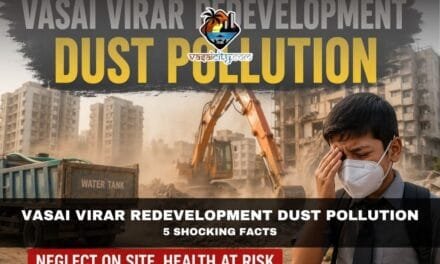 Vasai Virar Redevelopment Dust: 5 Shocking Facts