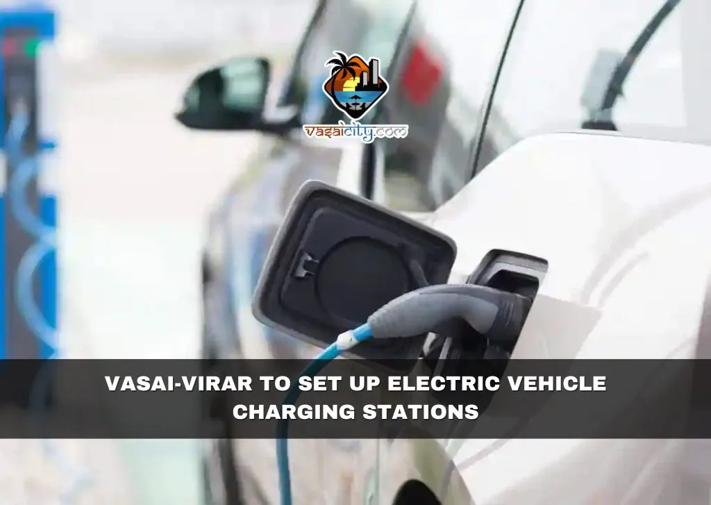 Vasai-Virar to Set Up Electric Vehicle Charging Stations