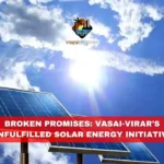 Broken Promises: Vasai-Virar’s Unfulfilled Solar Energy Initiative