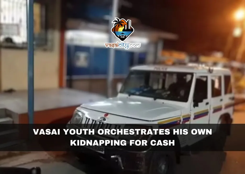 Vasai Youth Orchestrates His Own Kidnapping for Cash