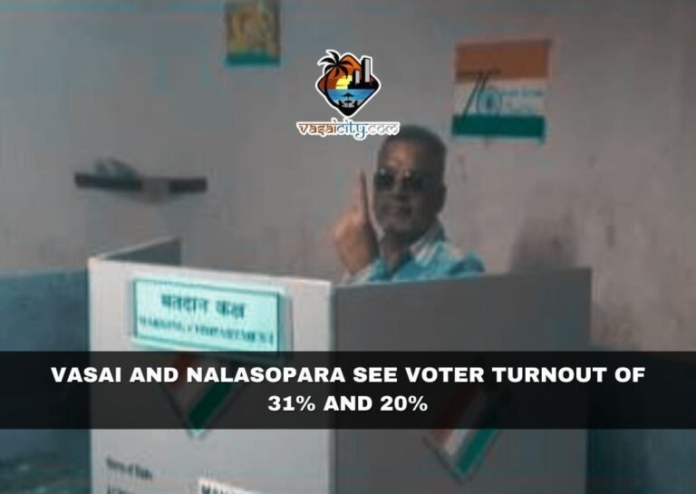 Vasai and Nalasopara See Voter Turnout of 31% and 20%