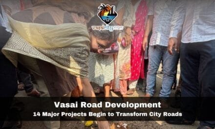 Vasai Road Development Gets a Boost with 14 Major Projects Underway